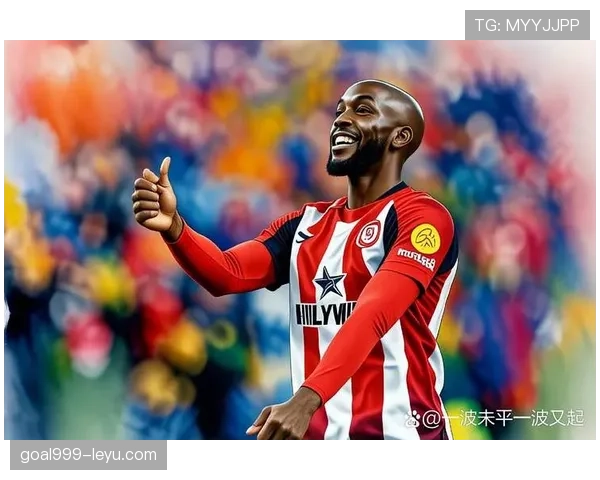 布伦特福德球员状态火热，助力球队稳步攀升力争更高排名